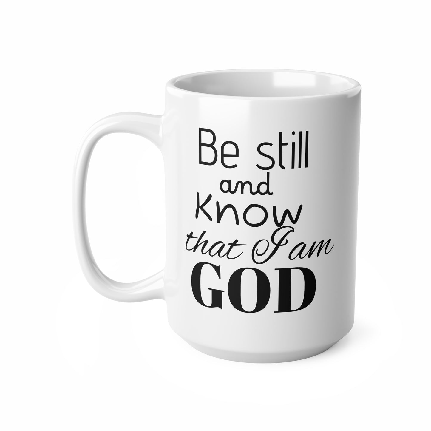 Be Still and Know That I am God Mug – Psalm 46:10 Motivational Mug