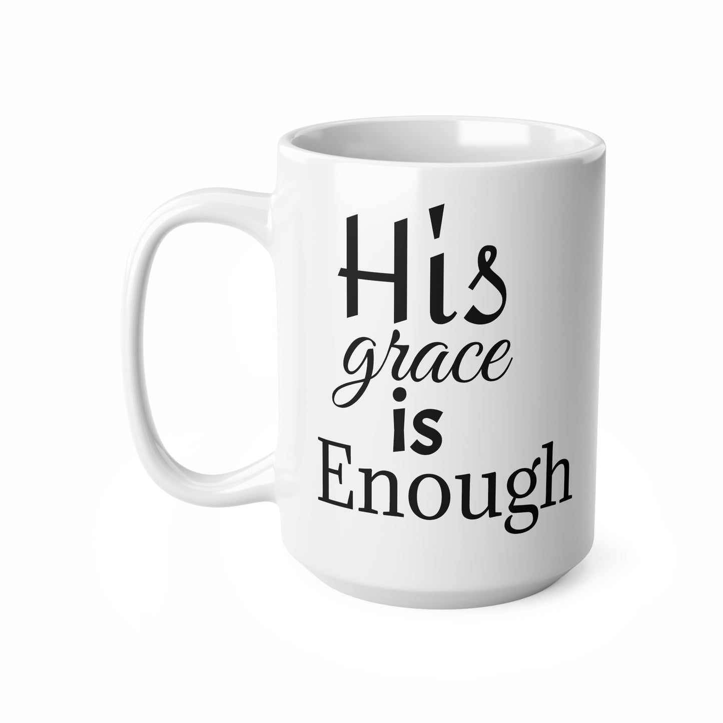 His Grace Is Enough Mug – 2 Corinthians 12:9 Scripture Mug